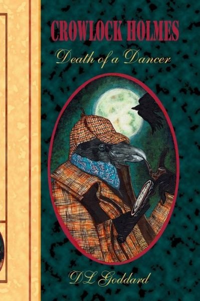 Cover for D L Goddard · Crowlock Holmes: Death of a Dancer - Crowlock Holmes (Pocketbok) (2021)