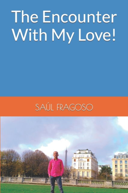 Cover for Saul Fragoso · The Encounter With My Love! (Paperback Book) (2022)