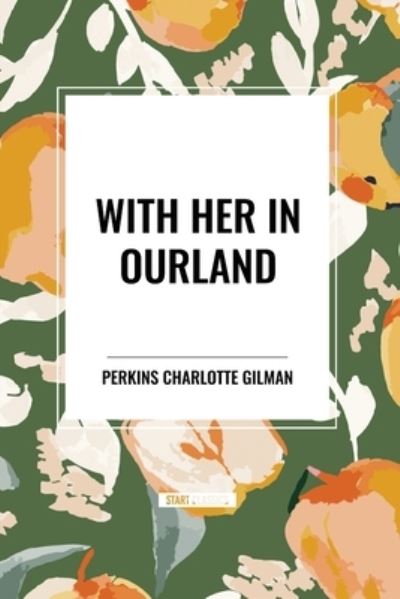 Cover for Perkins Charlotte Gilman · With Her in Ourland (Paperback Book) (2024)