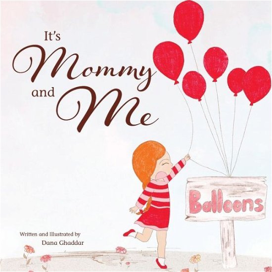 It's Mommy and Me - Ghaddar - Bøker - Dana Ghaddar - 9798986503929 - 14. juli 2022