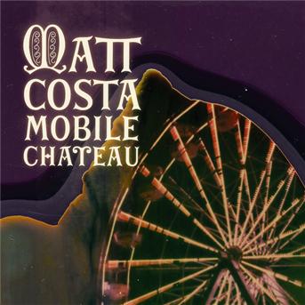 Mobile Chateau - Matt Costa - Musiikki - ISLAND - 0602527477930 - tiistai 21. syyskuuta 2010