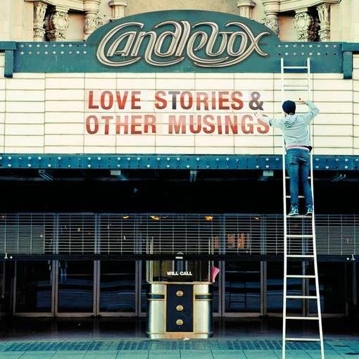 Love Stories & Other Musings - Candlebox - Musiikki - AUDION - 0602527969930 - tiistai 3. huhtikuuta 2012