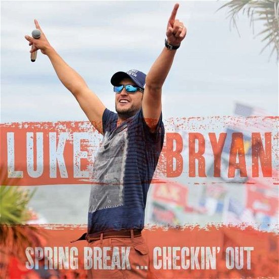 Spring Break: Checkin' Out - Luke Bryan - Música - CAPITOL NASHVILLE - 0602547165930 - 8 de janeiro de 2019