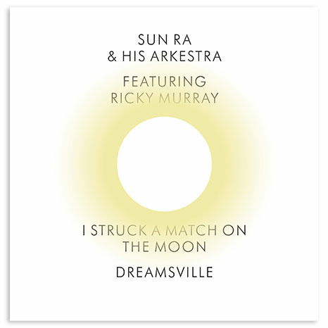 Cover for Sun Ra &amp; His Arkestra · I Struck a Match on the Moon / Dreamsville (7&quot;) (2021)