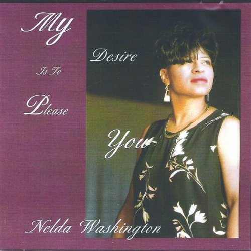 Cover for Nelda Washington · My Desire is to Please You (CD) (2005)