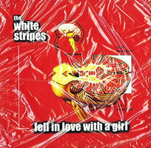 Fell in Love with a Girl - The White Stripes - Muzyka - Third Man - 0847108053930 - 2 kwietnia 2013