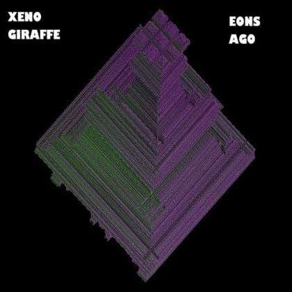 Cover for Xeno Giraffe · Eons Ago (CD) (2012)