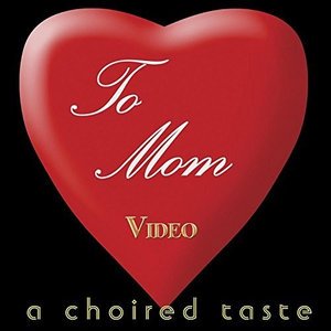 Cover for Choired Taste · To Mom Video (CD) (2011)