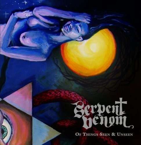 Cover for Serpent Venom · Of Things Seen &amp; Unseen + Book (CD) (2014)