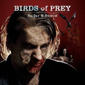 Cover for Birds Of Prey · Sulfur And Semen (CD) (2008)