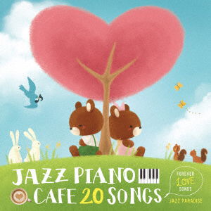 Cover for Jazz Paradise · Jazz Piano Cafe 20 Songs-forever Love Songs- (CD) [Japan Import edition] (2017)