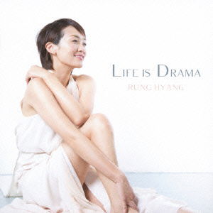 Cover for Rung Hyang · Life is Drama (CD) [Japan Import edition] (2015)