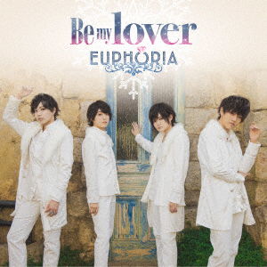 Cover for Euphoria · Be My Lover (CD) [Japan Import edition] (2021)