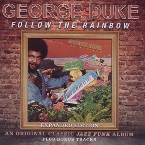 Cover for George Duke · Follow The Rainbow (CD) [Expanded edition] (2011)