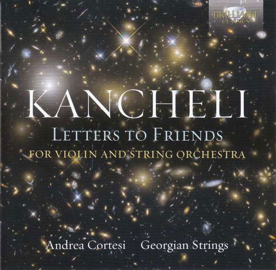 Letters to Friends - Gia Kancheli - Music - BRILLIANT CLASSICS - 5028421956930 - May 31, 2019