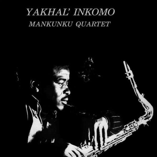 Cover for Mankunku Quartet · Yakhal Inkomo (CD) (2017)