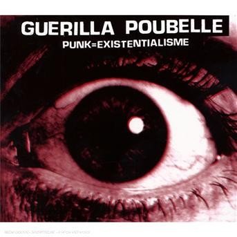 Cover for Guerilla Poubelle · Punk = Existentialisme (CD) (2012)