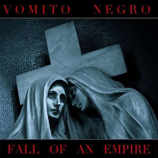 Cover for Vomito Negro · Fall of an Empire (CD) (2013)