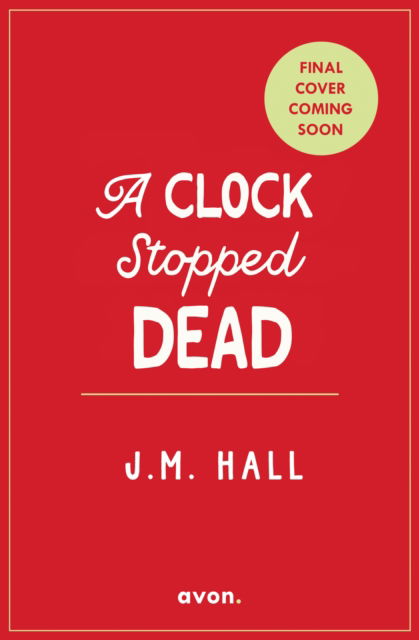 Cover for J.M. Hall · A Clock Stopped Dead (Paperback Book) (2024)