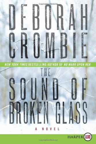 Cover for Deborah Crombie · The Sound of Broken Glass Lp: a Novel (Duncan Kincaid / Gemma James Novels) (Taschenbuch) [Lgr edition] (2013)