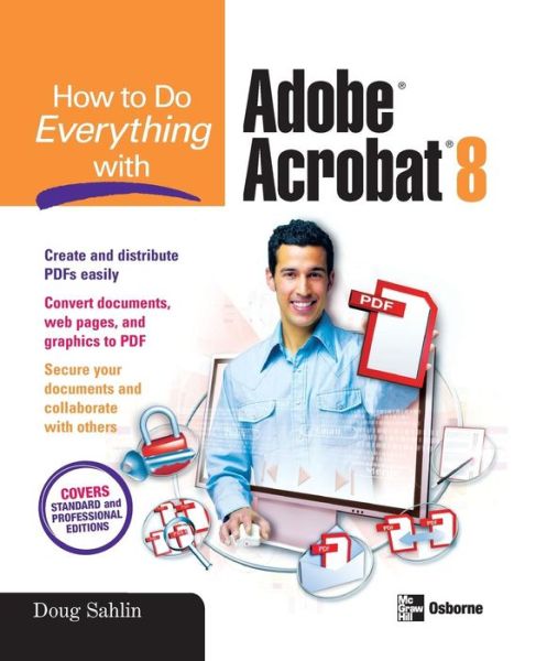 Cover for Doug Sahlin · How to Do Everything with Adobe Acrobat 8 (Paperback Book) [Ed edition] (2007)