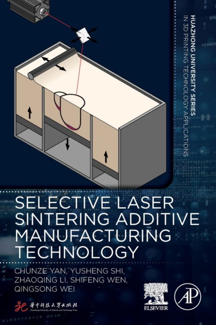 Cover for Yan, Chunze (Professor, School of Materials Science and Engineering, Huazhong University of Science and Technology, China) · Selective Laser Sintering Additive Manufacturing Technology - 3D Printing Technology Series (Paperback Book) (2020)