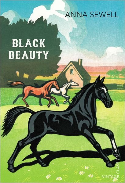 Black Beauty - Anna Sewell - Bøger - Vintage Publishing - 9780099572930 - 2. august 2012