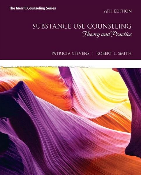 Substance Use Counseling: Theory and Practice - Patricia Stevens - Bøker - Pearson Education (US) - 9780134055930 - 19. juli 2017