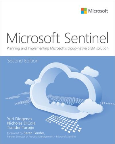 Cover for Yuri Diogenes · Microsoft Azure Sentinel: Planning and implementing Microsoft's cloud-native SIEM solution - IT Best Practices - Microsoft Press (Paperback Book) (2022)