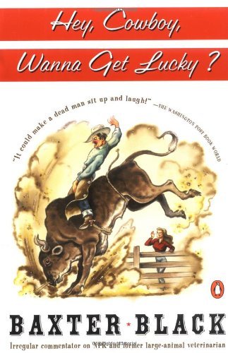 Cover for Baxter F. Black · Hey Cowboy, Wanna Get Lucky? (Pocketbok) [Reprint edition] (1995)