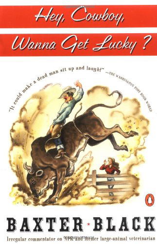 Cover for Baxter F. Black · Hey Cowboy, Wanna Get Lucky? (Pocketbok) [Reprint edition] (1995)