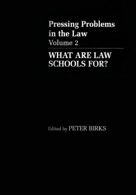 Cover for Birks · What are Law Schools For?: Pressing Problems in the Law, Volume 2 (Paperback Book) (1996)