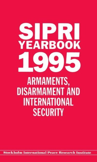 Cover for Stockholm International Peace Research Institute · SIPRI Yearbook 1995: Armaments, Disarmament and International Security - SIPRI Yearbook Series (Hardcover Book) (1995)