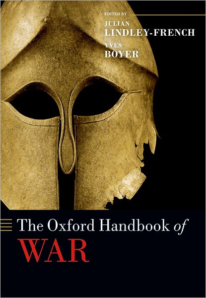 Cover for J Lindley-french · The Oxford Handbook of War - Oxford Handbooks (Hardcover Book) (2012)