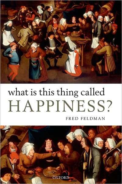 Cover for Feldman, Fred (, University of Massachusetts at Amherst) · What Is This Thing Called Happiness? (Taschenbuch) (2012)