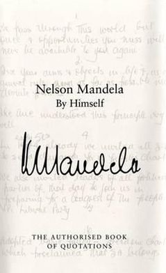 Cover for Nelson Mandela · Nelson Mandela By Himself - The Authorised Book of Quotations (Innbunden bok) (2011)