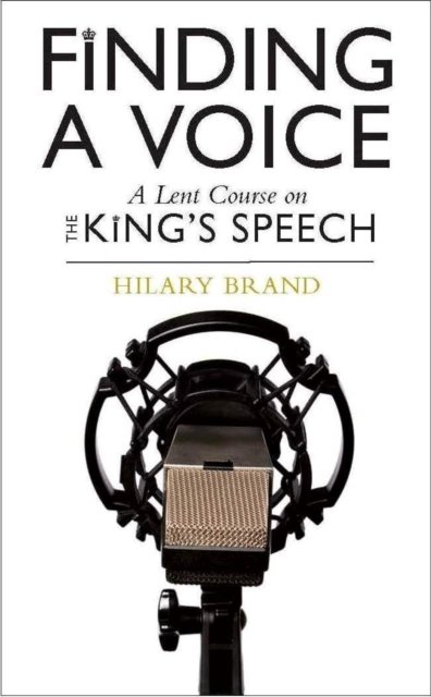 Cover for Hilary Brand · Finding a Voice: A Lent Course based on The King's Speech (Taschenbuch) (2011)