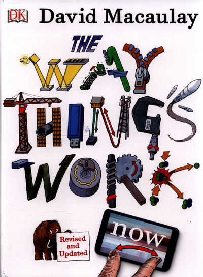 Cover for David Macaulay · The Way Things Work Now (Hardcover Book) (2016)