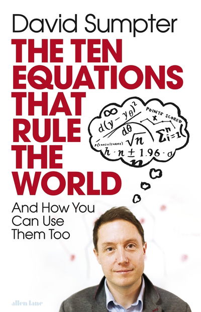 Cover for David Sumpter · The Ten Equations that Rule the World: And How You Can Use Them Too (Paperback Book) (2020)