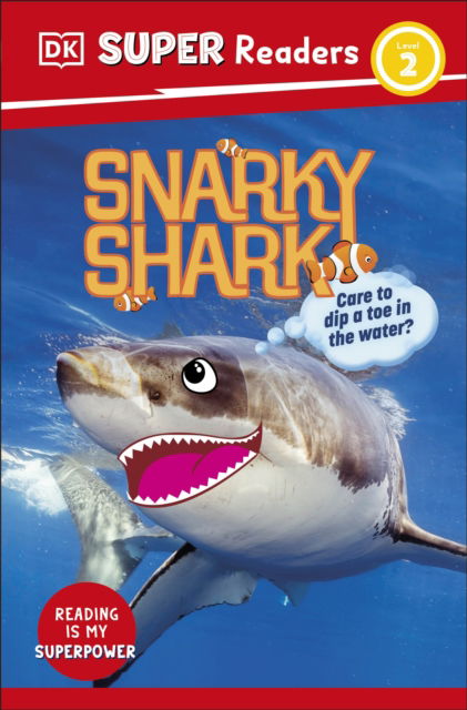 DK Super Readers Level 2 Snarky Shark - DK Super Readers - Dk - Książki - Dorling Kindersley Ltd - 9780241694930 - 3 października 2024