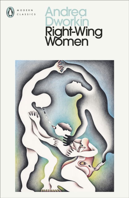 Right-Wing Women - Andrea Dworkin - Books - Penguin Books Ltd - 9780241735930 - February 25, 2025