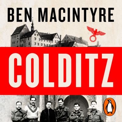 Cover for Ben Macintyre · Colditz: Prisoners of the Castle (Audiobook (CD)) [Unabridged edition] (2022)