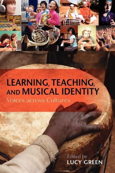 Cover for Lucy Green · Learning, Teaching, and Musical Identity: Voices across Cultures - Counterpoints: Music and Education (Paperback Book) (2011)