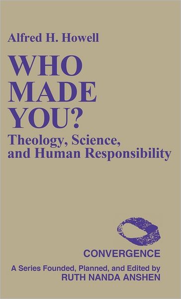 Cover for Alfred H. Howell · Who Made You?: Theology, Science, and Human Responsibility (Hardcover Book) (1989)