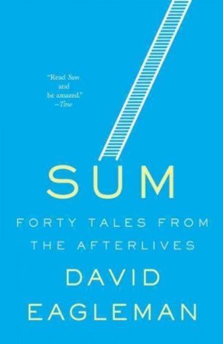 Sum: Forty Tales from the Afterlives - David Eagleman - Kirjat - Vintage - 9780307389930 - tiistai 12. tammikuuta 2010