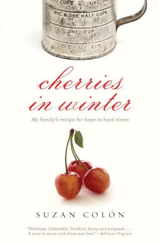 Cover for Suzan Colon · Cherries in Winter: My Family's Recipe for Hope in Hard Times (Paperback Book) [Reprint edition] (2010)