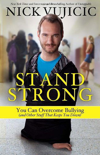 Cover for Nick Vujicic · Stand Strong: How I Overcame and How You Can Too! (Innbunden bok) (2014)