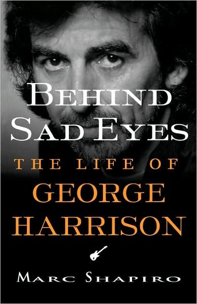 Cover for Marc Shapiro · Behind Sad Eyes: the Life of George Harrison (Paperback Book) [1st edition] (2003)