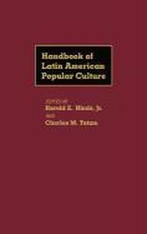 Cover for Harold E. Hinds · Handbook of Latin American Popular Culture (Hardcover Book) (1985)