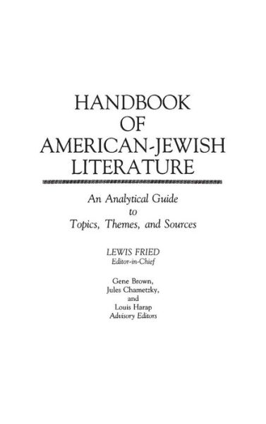 Cover for Handbook of American-Jewish Literature: An Analytical Guide to Topics, Themes, and Sources (Hardcover Book) (1988)